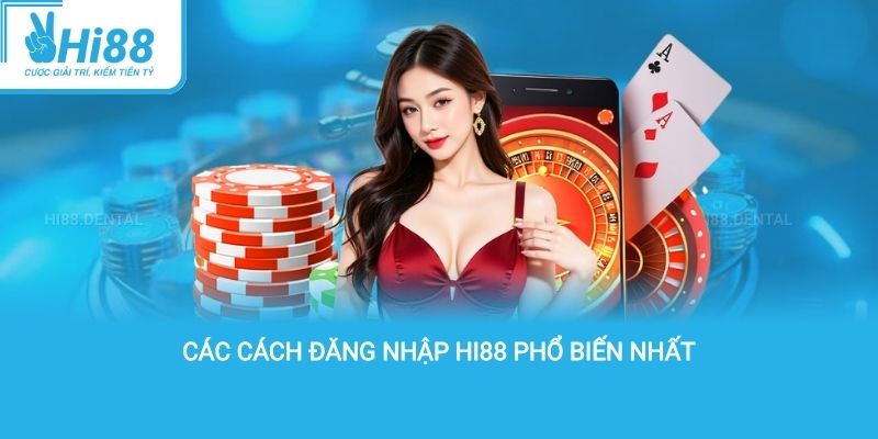 các cách đăng nhập hi88 phổ biến nhất