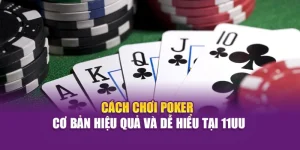 Cách Chơi Poker Cơ Bản Hiệu Quả Và Dễ Hiểu Tại Hi88