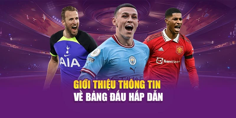 Bảng Đấu Hấp Dẫn Hi88 – Cập Nhật Kết Quả Mới, Chi Tiết Giới thiệu thông tin về bảng đấu hấp dẫn