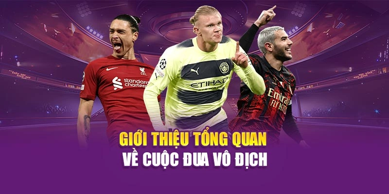 Giới thiệu tổng quan về cuộc đua vô địch