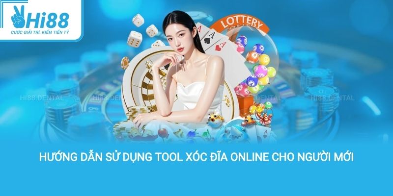 Hướng dẫn sử dụng tool xóc đĩa online cho người mới