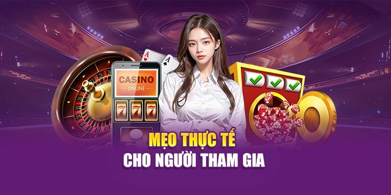 Mẹo thực tế cho người tham gia
