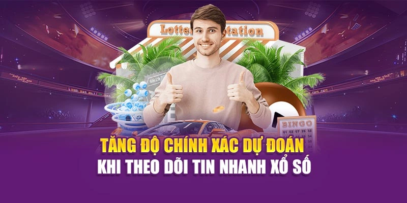 Tăng độ chính xác dự đoán khi theo dõi tin nhanh xổ số