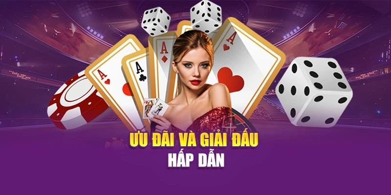 Ưu đãi và giải đấu hấp dẫn